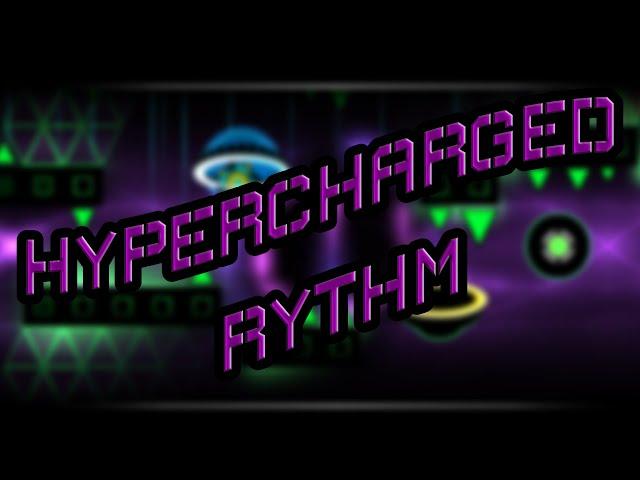 Hypercharged rythm 100% (Hard Demon) by CodeNate | Geometry Dash