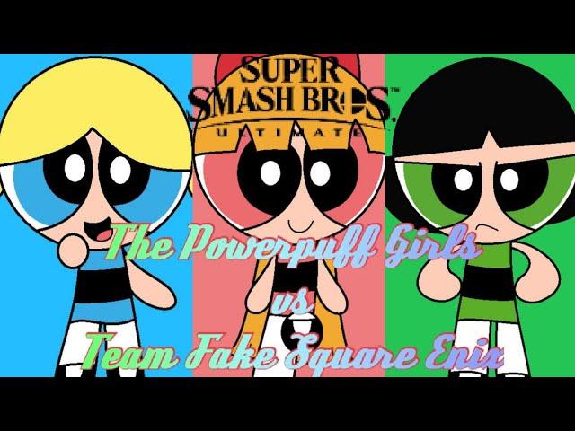 SSBU - The Powerpuff Girls vs Team Fake Square Enix