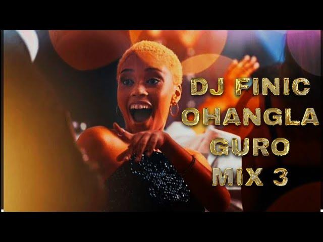 DJ FINIC OHANGLA GURO MIX 3 2024 (ODONGO SWAG, MUSA JAKADALA, PAPA T, CAROLY JACHIGA,)