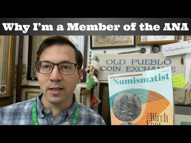 Why I'm a Member of the ANA - American Numismatic Association