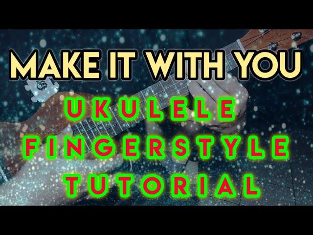 Make It With You Ukulele Tutorial