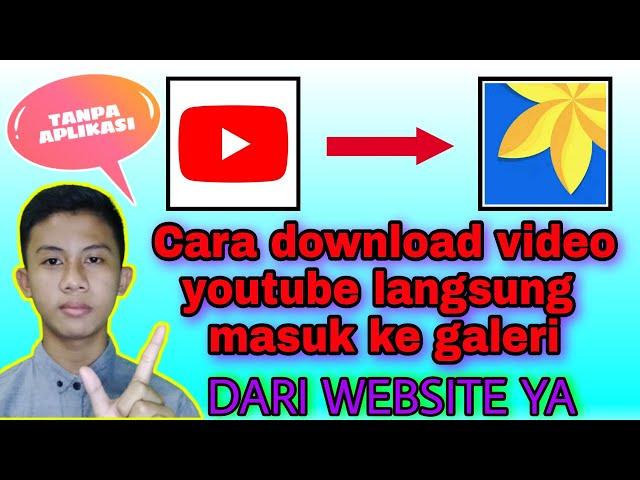 CARA DOWNLOAD VIDEO YOUTUBE KE GALERI