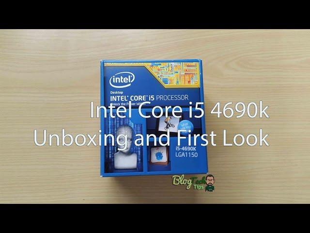 Intel Core i5 4690k Unboxing and Quick Look