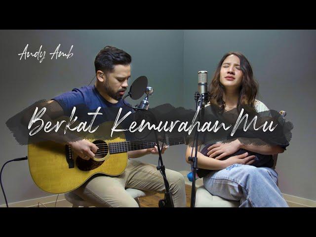 Berkat kemurahanMu (Cover) By Andy Ambarita