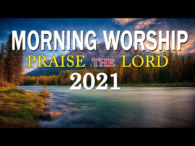 Best 100 Morning Worship Songs All Time   Top 100 Christian Gospel Songs Ever   Gospel Music 2021