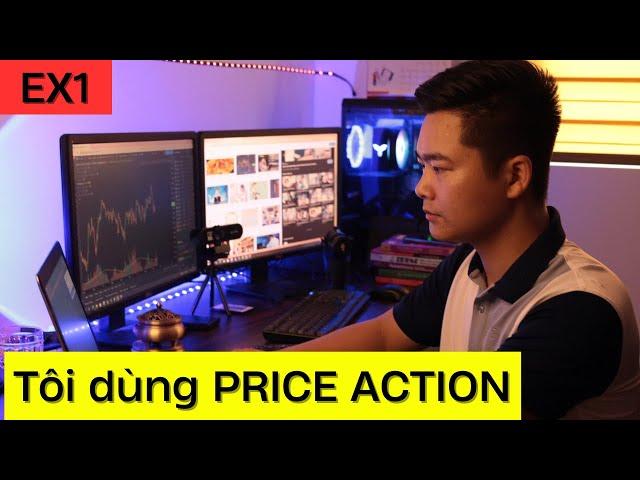 TÔI chỉ kiếm lợi nhuận bằng Price Action - Đây là cách tôi làm ( kinh nghiệm )