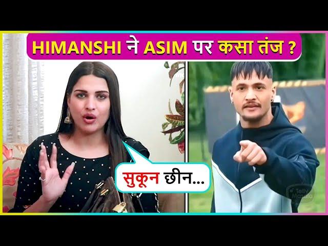 Himanshi Khurana Indirectly Reacts On Asim's Eviction From KKK14? Says' Baaton Se Sukoon..'