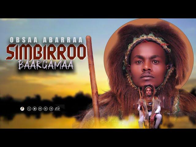 Obsaa Abarraa _SIMBIRROO BAARGAMAA (Official Music video) 2024