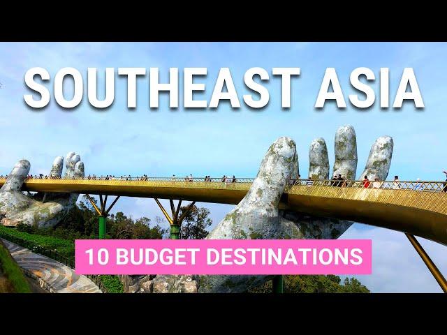 Travel on a Budget - 10 CHEAP Southeast Asia Destinations