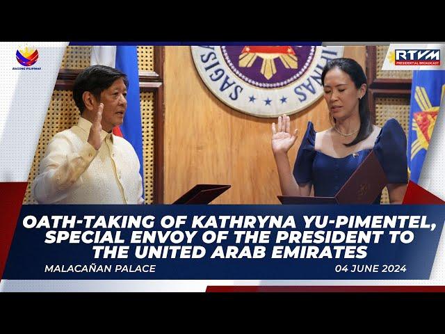 Oath-taking of Kathryna Yu-Pimentel, Special Envoy of the President to the U.A.E. 06/04/2024