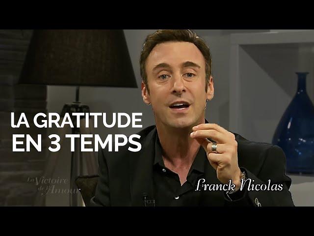 3 ingrédients essentiels pour pratiquer la gratitude  I Franck Nicolas