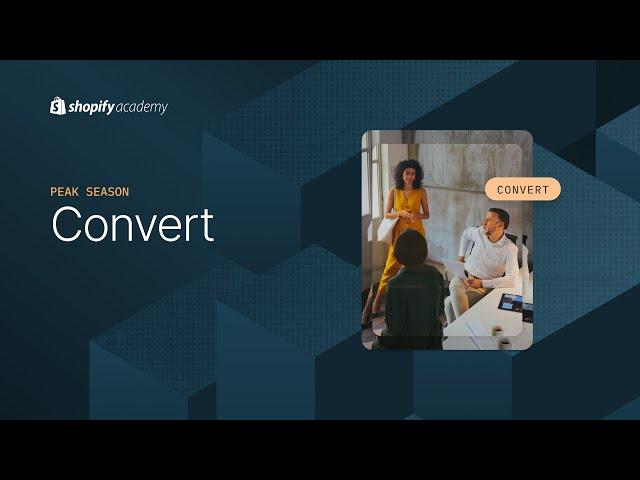 BFCM Partner Tips: Convert || Shopify Academy
