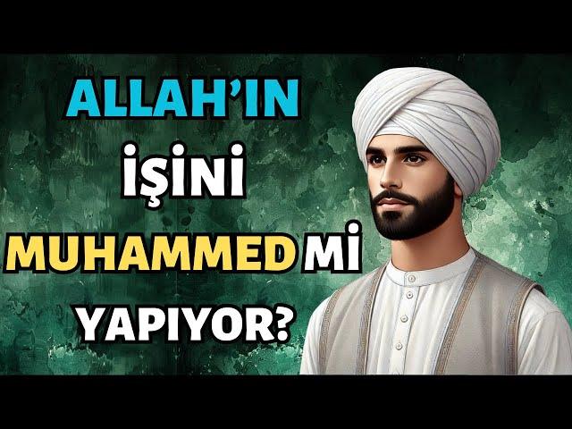 Allah Muhammed'i Tanrılaştırdı mı?