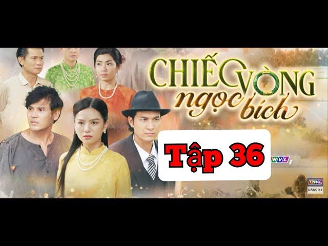 Chiếc vòng ngọc bích tập 36 : Khi niềm tin lung lay – Nhung và Tâm đứng ở hai bờ chiến tuyến”