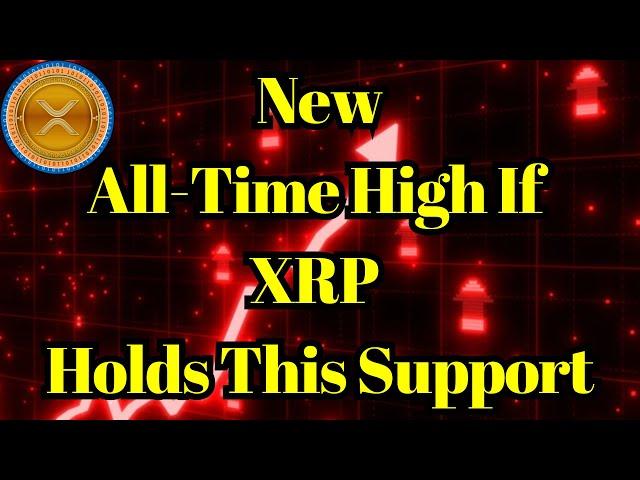 XRP News | There’s Still Hope for a New All-Time High If XRP Holds This Support