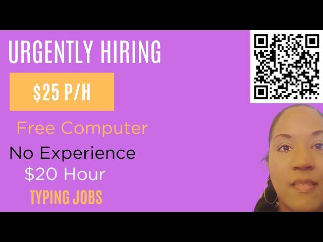 Hiring Data Entry Keyers $22 P/H! Free Computer Pays $25 P/H (No Experience)