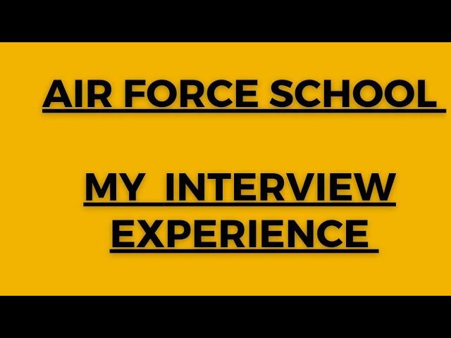 # Air Force School Vacancy 2024#My Interview Experience# Interview Questions#education