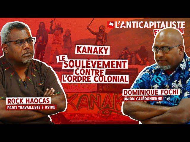 KANAKY : LE SOULÈVEMENT CONTRE L'ORDRE COLONIAL