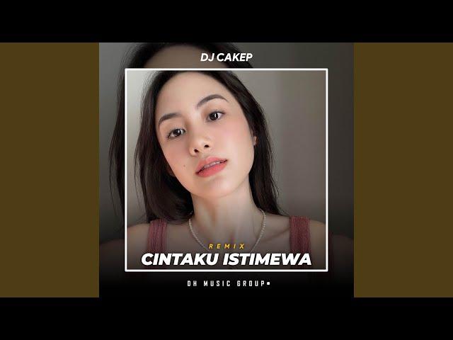 DJ CINTAKU ISTIMEWA (Remix)