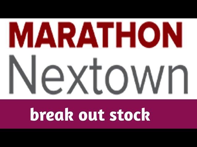 Marathon nextown breakout stock | Marathon nextown share latest news !!