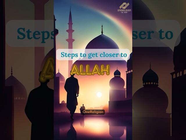 5 Steps to Get Closer to Allah #IslamicGuidance #onereligion #shorts #islamicteachings #allahuakbar