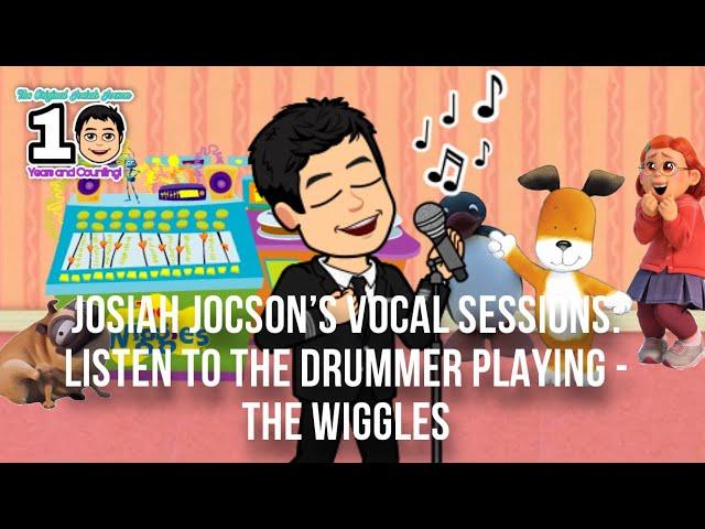 Josiah Jocson’s Vocal Sessions: Listen To The Drummer Playing - The Wiggles