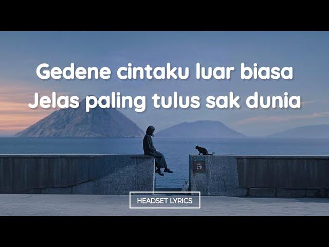 NDX AKA - Tresno Tekane Mati (Lirik Lagu)| Gedene cintaku luar biasa (Viral TikTok Version)