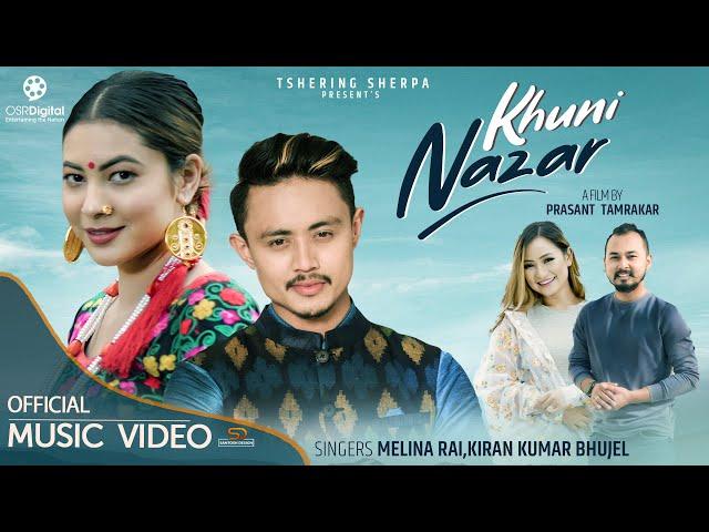 KHUNI NAZAR - Melina Rai, Kiran Bhujel || Ft. Kiran Shrestha, Anjana Baraily || New Nepali Song 2021