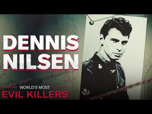 Serial Killer & Necrophile Dennis Nilsen - The Muswell Hill Murderer | World's Most Evil Killers