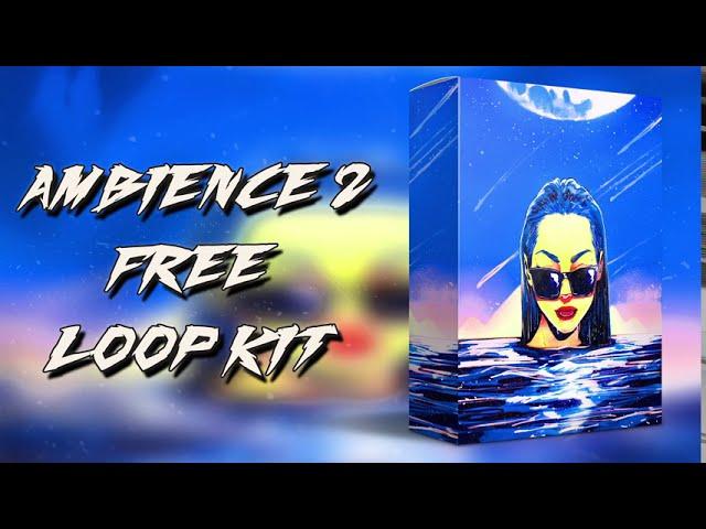 (FREE) Trap Loop Kit/Pack 2020 - Ambience Vol. 2 (Ambient, Hard And Melodic Samples)