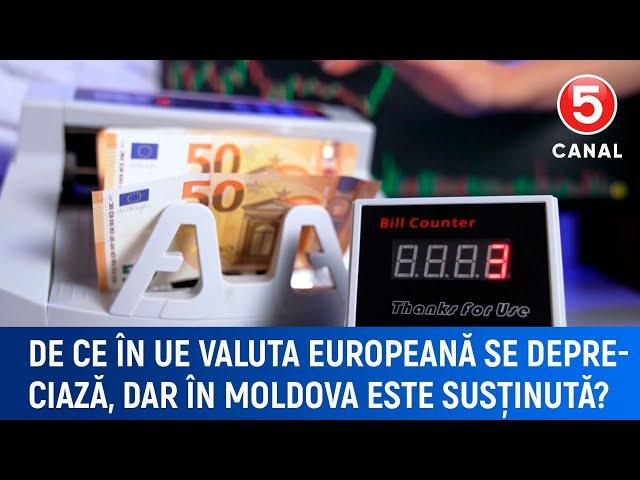 De ce în ue valuta europeană se depreciază, dar în Moldova este susținută