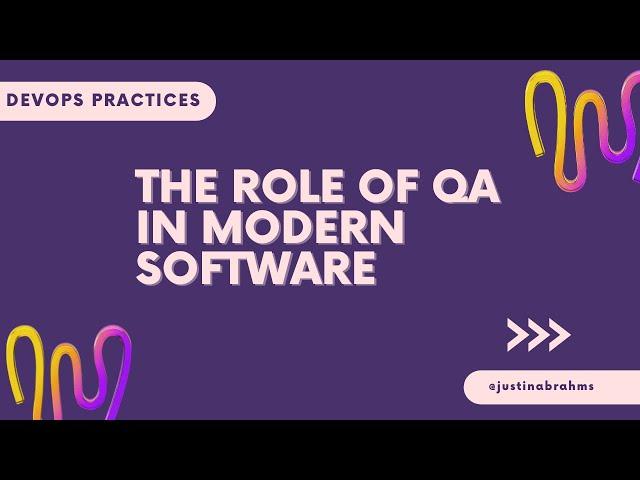 The role of QA in modern software engineering