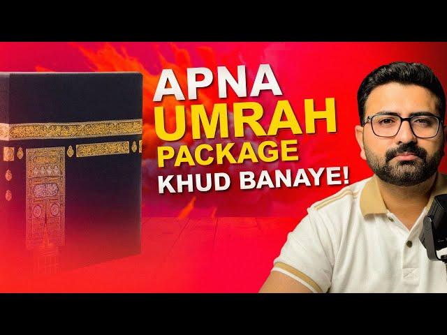 Umrah From Islamabad | Best Umrah Package 2024 | Step-by-Step Guide to Customized Umrah #umrah2024