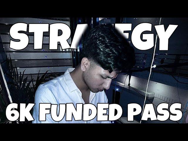 HOW I PASS MY 6K FUNDED ACCOUNT IN JUST 24 HOURS | KUSH GUPTA