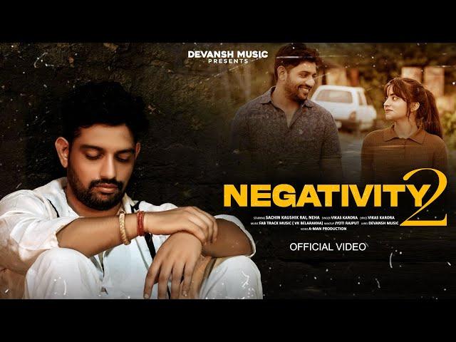 Negativity 2 (Official Video)  Sachin Kaushik Rai | Vikas Karora | New Haryanvi Song Haryanvi 2024