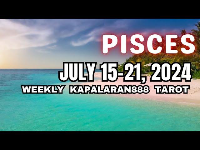 ABALA KA SA LINGGONG ITO! YOU CAN DI IT! ️ PISCES JULY 15-21, 2024 WEEKLY TAGALOG #KAPALARAN888