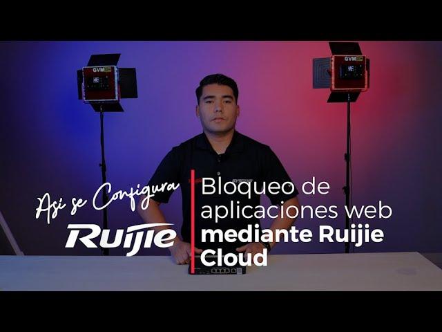 Ruijie- Bloqueo de aplicaciones web mediante Ruijie Cloud