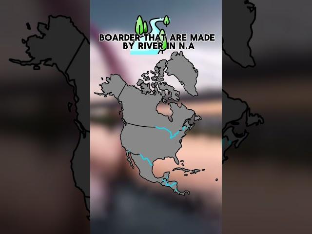 Boarder that are made by river in North America #shorts #mapper #geography #mapping #history #foryou