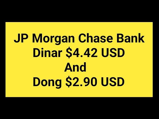 JP Morgan Chase Bank Every Iraqi dinar$4.42 USD  And Vietnam Dong $2.90|Frank26, MarkZ Live RV Today