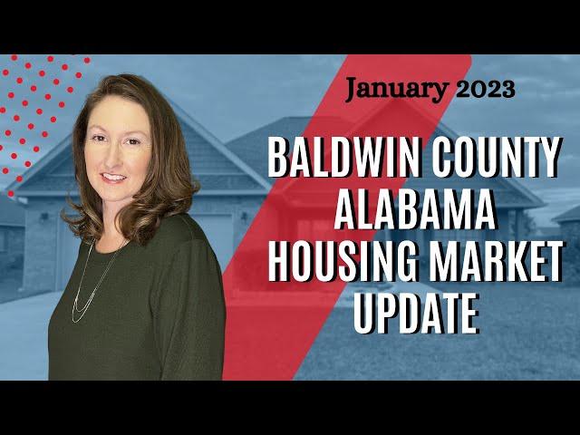 January 2023 Baldwin County Real Estate Housing Market Update