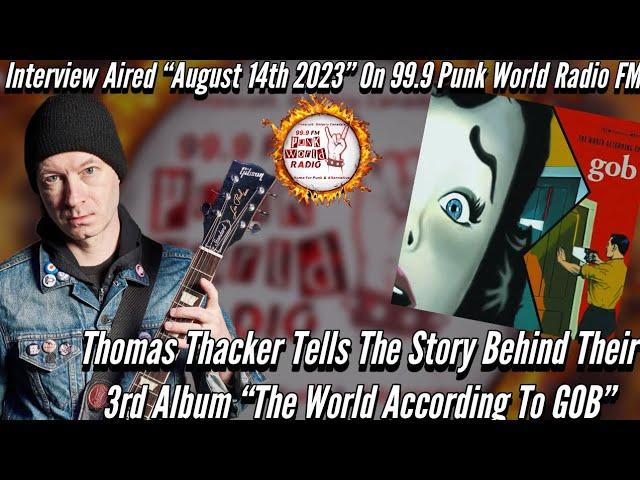 Thomas Thacker Tells The Story Behind Their 3rd Album The World According To GOB