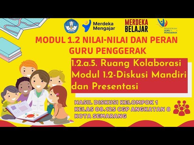 1.2.a.5. Ruang Kolaborasi Modul 1.2 Nilai dan Peran Guru Penggerak -Diskusi Mandiri & Presentasi