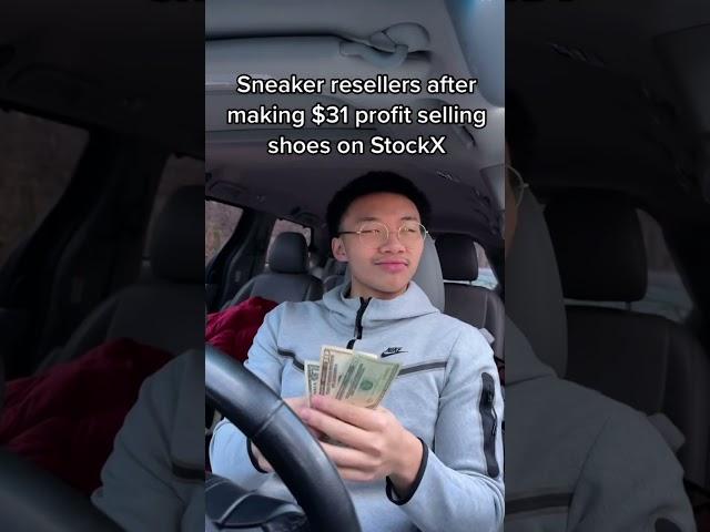 Sneaker Resellers after making $31 Profit Selling Shoes on StockX...