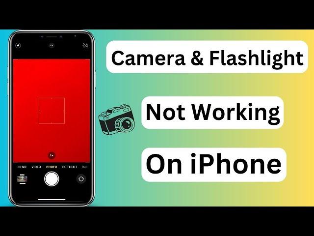 How to Fix Camera and Flashlight Not Working on iPhone