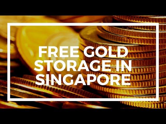 How to get free gold storage in Singapore?