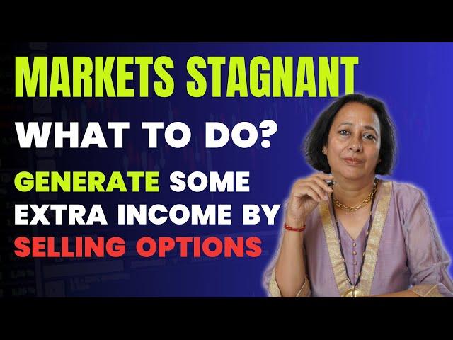 StockPro | MARKETS STAGNANT WHAT TO DO? GENERATE SOME EXTRA INCOME BY SELLING OPTIONS