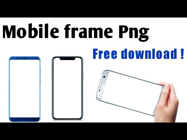 How to download mobile frame png | Best mobile frame png | Bangla Tutorial 2021