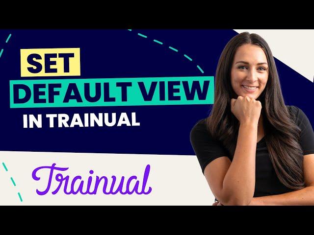 How to Set a Default View for Your Content in Trainual