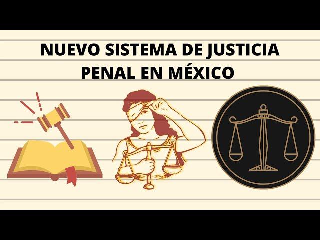 Nuevo Sistema de Justicia Penal en México.