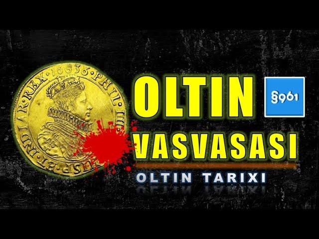 OLTIN TARIXI | | §961